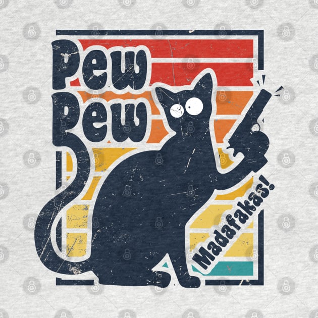 Pew Pew Madafakas Cat Vintage by Km Singo